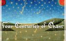 Anonymous 4: Four Centuries of Chant