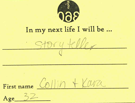 Members of our live audience consider their next lives.