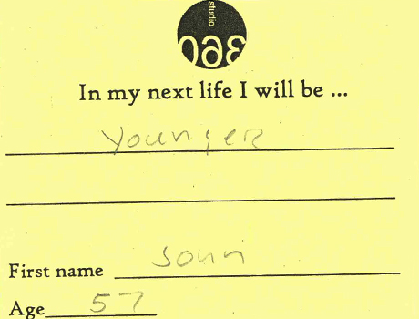Members of our live audience consider their next lives.