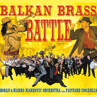 Balkan Brass Battle - Fanfare Ciocarlia Boban i Marko Markovic