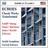 Echoes: Classic Works Transformed; Seattle Symphony