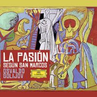 Osvaldo Golijov – La Pasión Según San Marcos (Deutsche Grammophon)