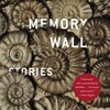 Memory Wall: Stories by Anthony Doerr