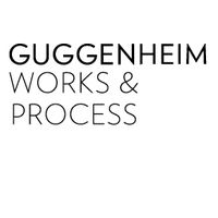 Works & Process at the Guggenheim