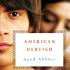 American Dervish, by Ayad Akhtar