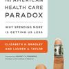 The American Healthcare Paradox by Elizabeth Bradley and Lauren Taylor