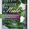 Fifty Shades of Kale by Drew Ramsey and Jennifer Iserloh