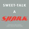 How to Sweet Talk a Shark by Bill RIchardson