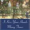 I Kiss Your Hands Many Times, by Marianne Szegedy-Maszak 