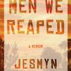 Men We Reaped Jesmyn Ward