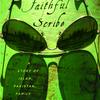 Faithful Scribe by Shahan Mufti