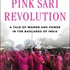 The Pink Sari Revolution, by Amana Fontanella-Khan 