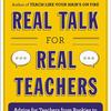 Real Talk for Real Teachers by Rafe Esquith