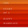 Ann Patchett This Is the Story of a Happy Marriage