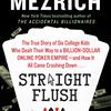 Straight Flush by Ben Mezrich