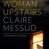 The Woman Upstairs by Claire Messud