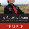 Temple Grandin The Autistic Brain