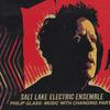 Philip Glass: Music with Changing Parts (Salt Lake Electric Ensemble)