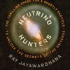 Neutrino Hunters by Ray Jayawardhana