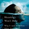 Shouting Won't Help, by Katherine Bouton