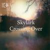 'Skylark: Crossing Over'