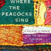 Where the Peacocks Sing, by Alison Singh Gee