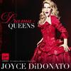 Joyce DiDonato's 'Drama Queens'