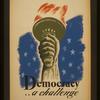 Many of the messages found in a new exhibit devoted to WPA artwork still ring true today, like this poster depicting the Statue of Liberty torch and the message, 'Democracy ... a challenge.'
