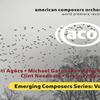 American Composers Orchestra Emerging Voices Vol. 1