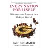'Every Nation for Itself: Winners and Losers in a G-Zero World,' by Ian Bremmer