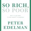'So Rich, So Poor: Why It’s So Hard to End Poverty in America,' by Peter Edelman. Published by The New Press.