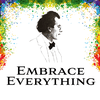 Listen: Embrace Everything