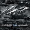 Ken Thompson and JACK Quartet's 'Thaw'