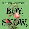 Boy, Snow, Bird by Helen Oyeyemi 