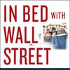 In Bed with Wall Street Larry Doyle