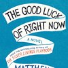 Matthew Quick The Good Luck of Right Now