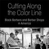 Cutting Across the Color Line by Quincy Mills