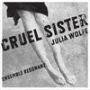Julia Wolfe's 'Cruel Sister' with Ensemble Resonanz