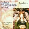 Joan Tower's Fanfares For The Uncommon Woman