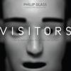 'Philip Glass: Visitors'