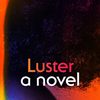 Luster, by Raven Leilani Farrar, Straus and Giroux