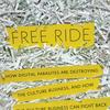 Cover of Robert Levine's book Free Ride: How Digital Parasites are Destroying the Culture Business, and How the Culture Business Can Fight Back