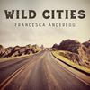 Francesca Anderegg Takes to the Open Road with 'Wild Cities'