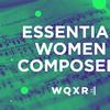 Essential Women Composers