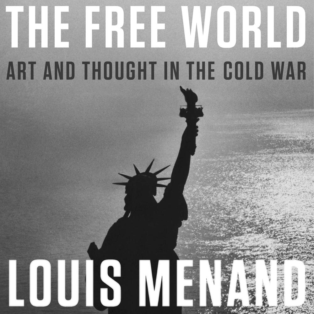 Louis Menand on “The Free World”, The New Yorker Radio Hour