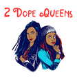 2 Dope Queens show image