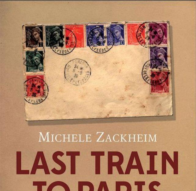 The Last Train to Paris a Novel by Michele Zackheim The Leonard