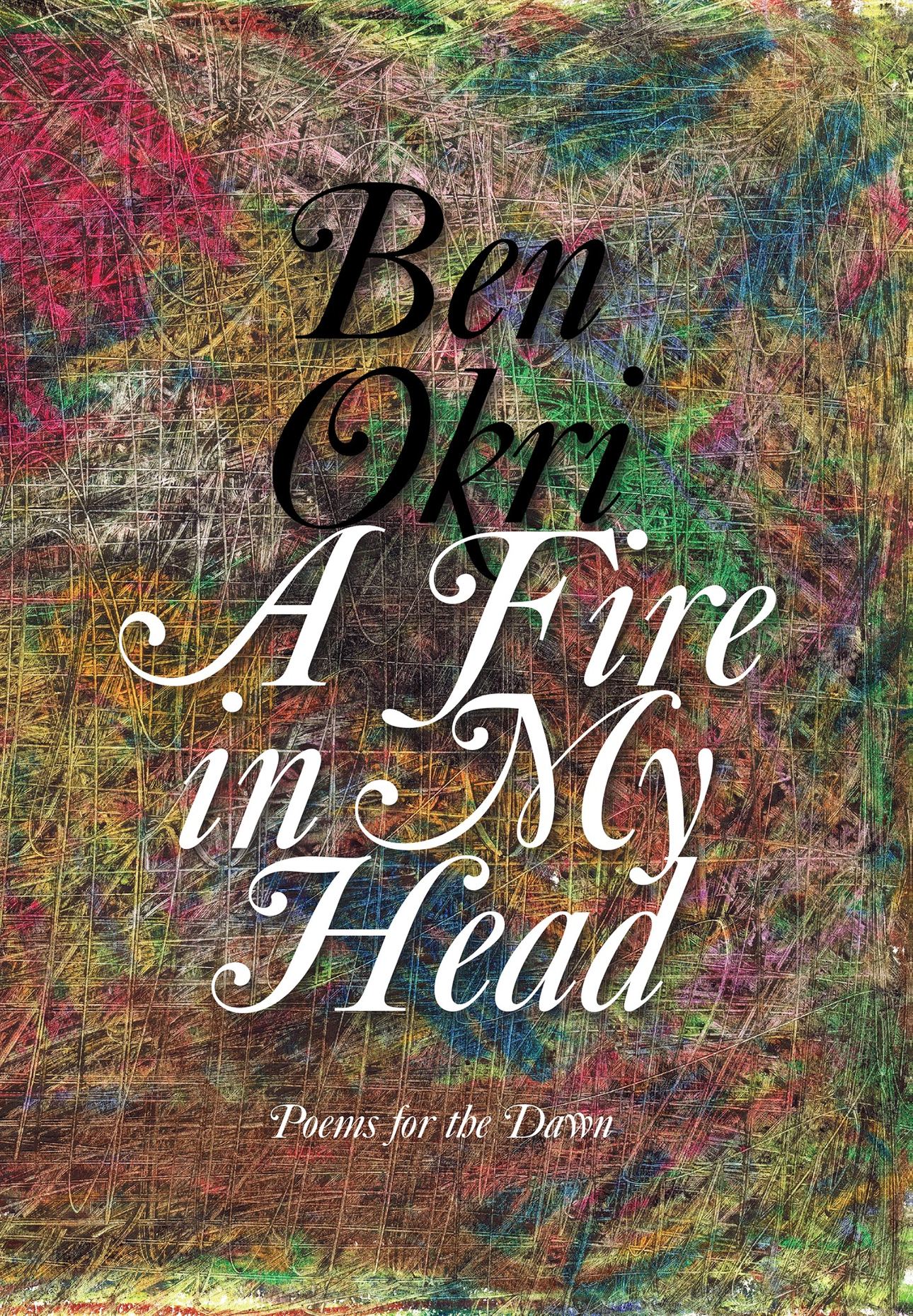 Ben Okri on 'A Fire in My Head' (National Poetry Month Special) | All ...