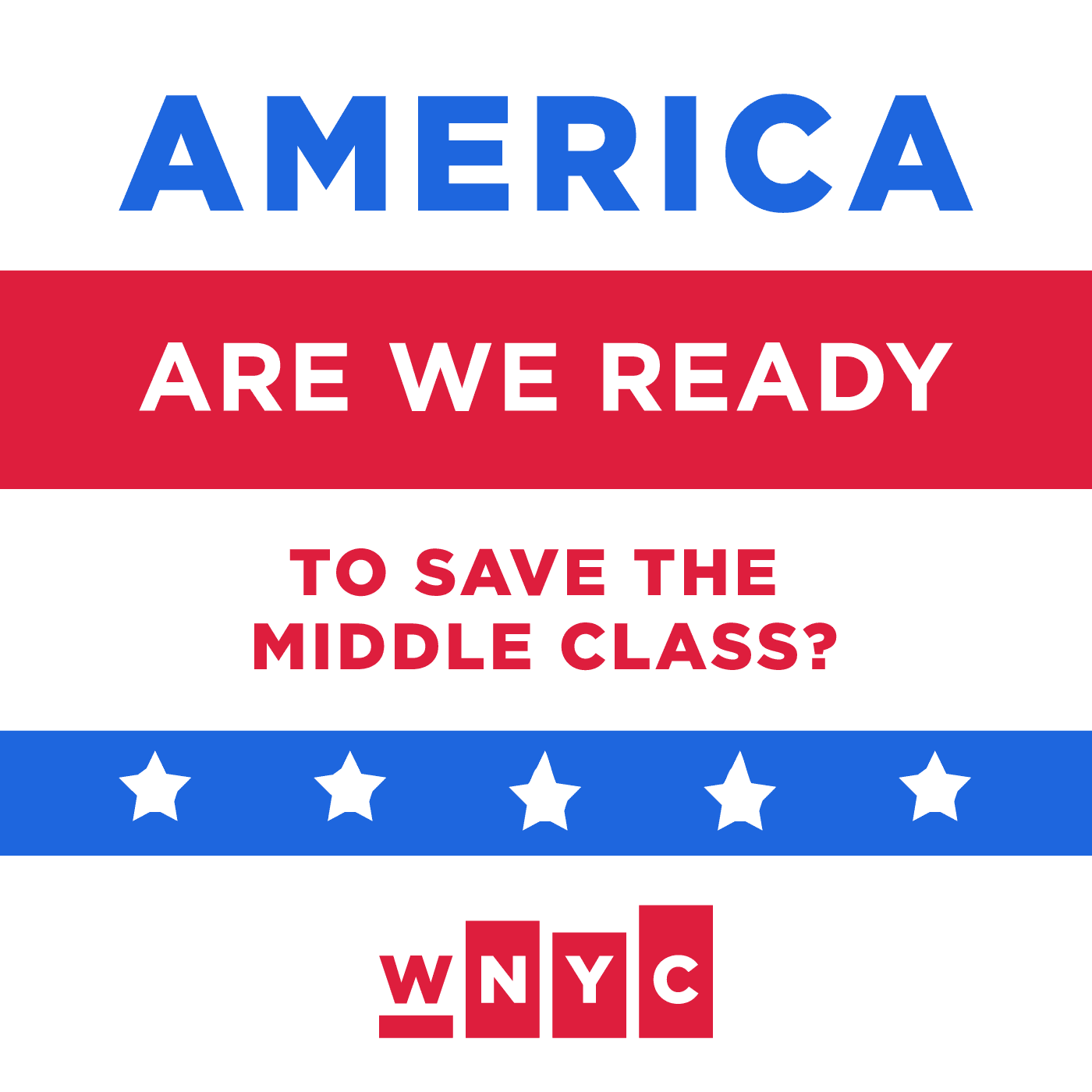 America Are We Ready To Save The Middle Class? | WNYC | New York Public ...