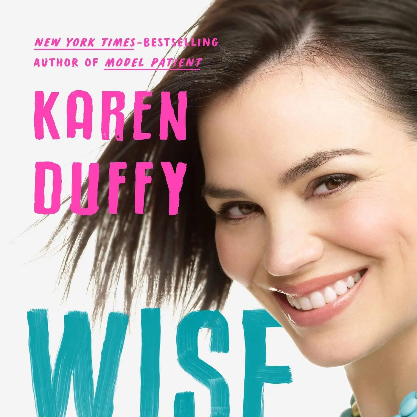 Karen Duffy on Her New Book 'Wise Up: Irreverent Enlightenment from a
Mother Who's Been Through It'